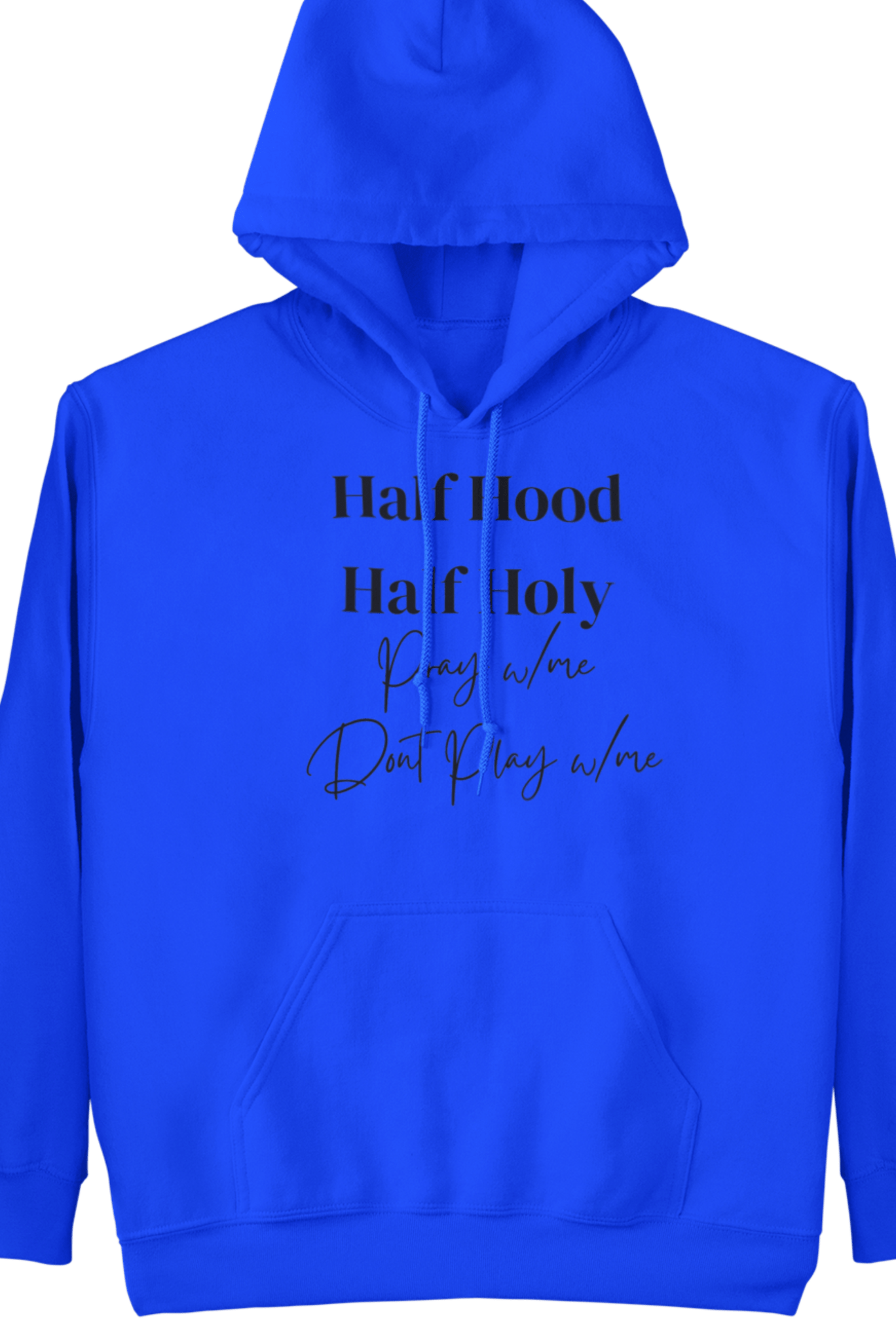 Half Hood Half Holy Hoodie